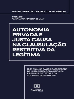 cover image of Autonomia Privada e Justa Causa na Clausulação Restritiva da Legítima